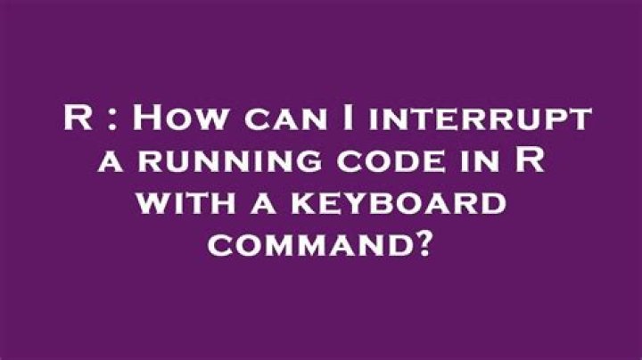 How can I interrupt a running code in R with a keyboard command?
