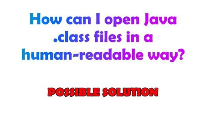 How can I open Java .class files in a human-readable way?
