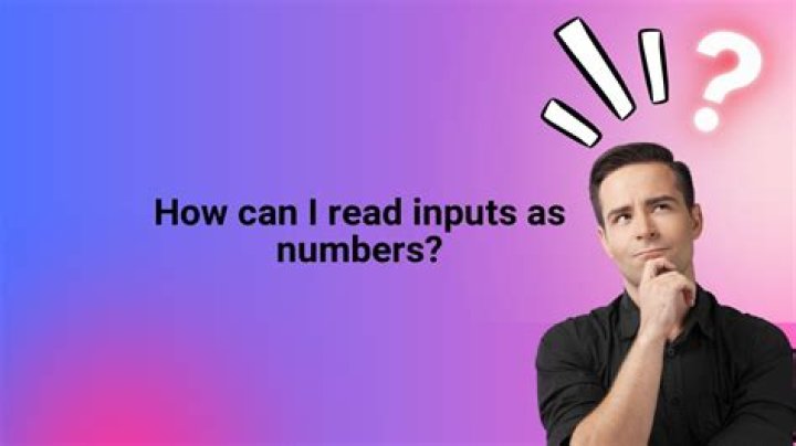 How can I read inputs as numbers?
