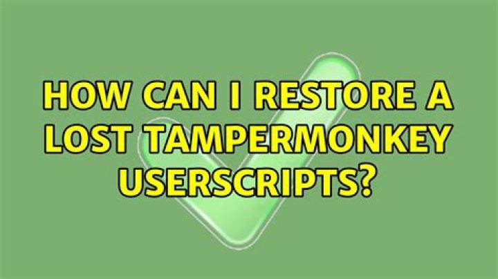 How can I restore a lost Tampermonkey userscripts