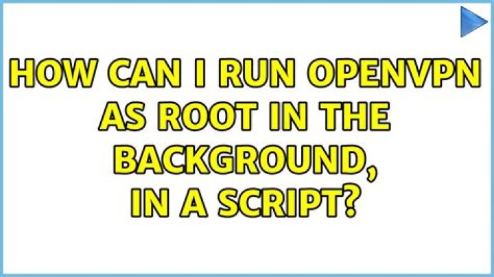 How can I run OpenVPN as root in the background, in a script?