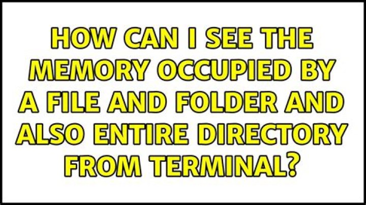 How can I see the memory occupied by a file and folder and also entire directory from terminal?