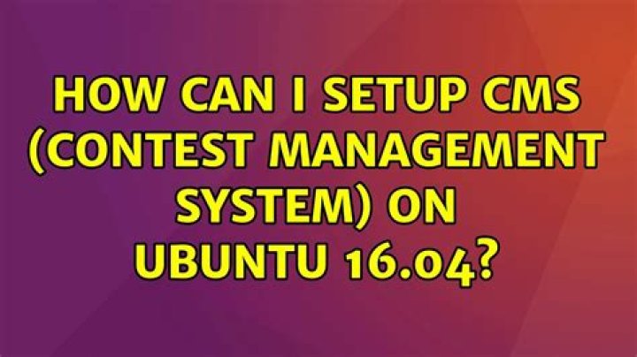 How can I setup CMS (Contest Management System) on Ubuntu 16.04? [closed]