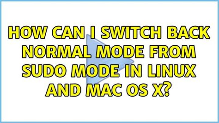 How can I switch back normal mode from sudo mode in Linux and Mac OS X?