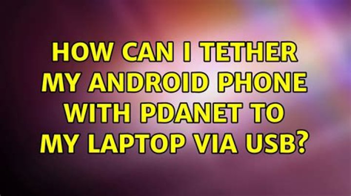 How can I tether my android phone with pdanet to my laptop via usb?