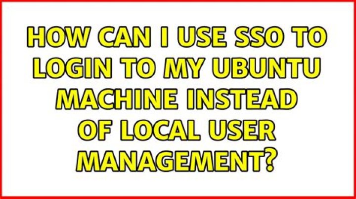 How can I use SSO to login to my Ubuntu machine instead of Local User Management
