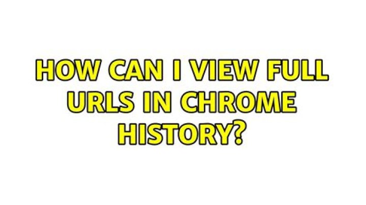 How can I view full URLs in Chrome history?