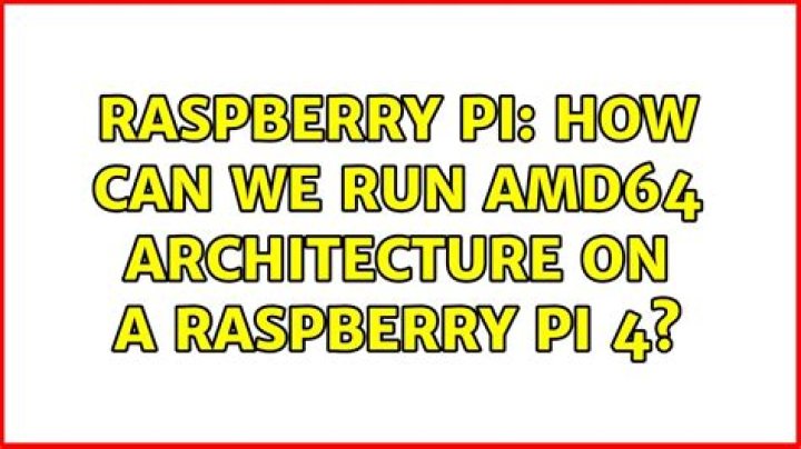 How can we run amd64 architecture on a raspberry pi 4?