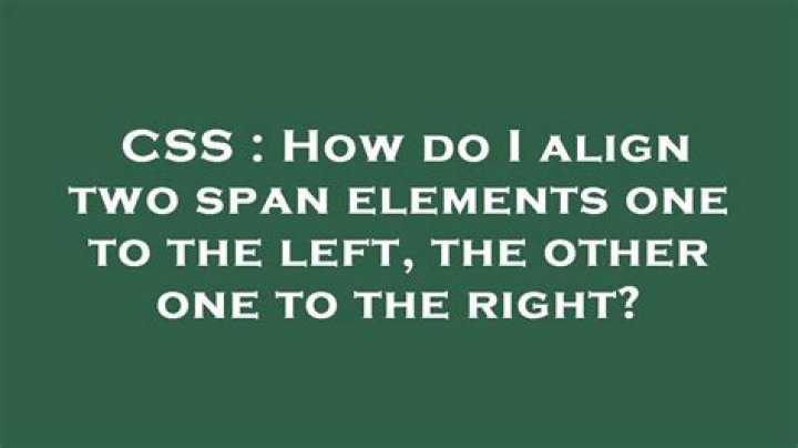 How do I align two span elements one to the left, the other one to the right?