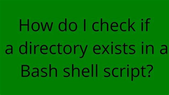 How do I check if a directory exists in a Bash shell script?