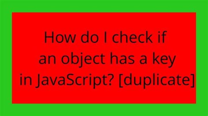 How do I check if an object has a key in JavaScript? [duplicate]