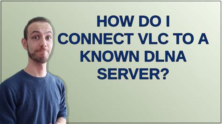 How do I connect VLC to a known DLNA server?