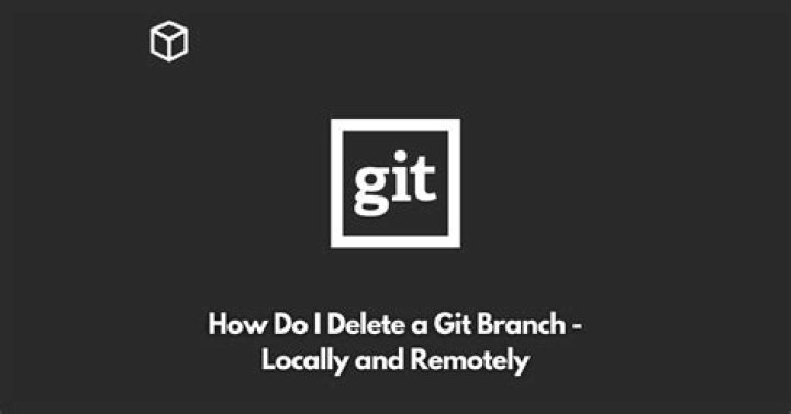 How do I delete a Git branch locally and remotely?