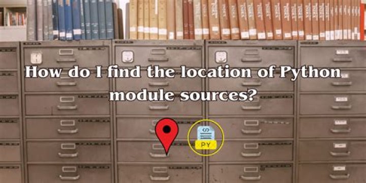 How do I find the location of Python module sources?