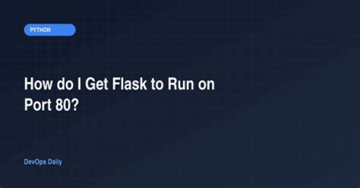 How do I get Flask to run on port 80?