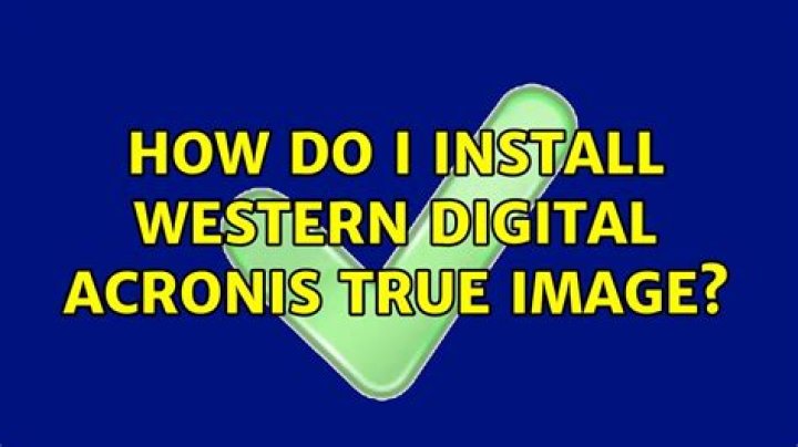 How do I install Western Digital Acronis True Image?
