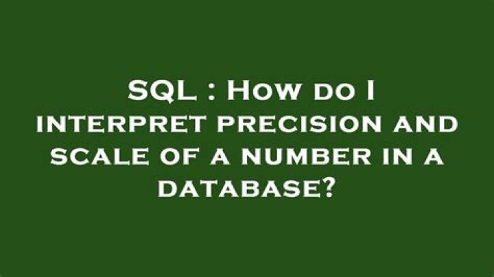 How do I interpret precision and scale of a number in a database?