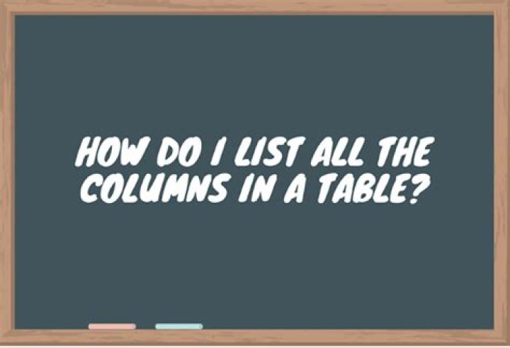 How do I list all the columns in a table?
