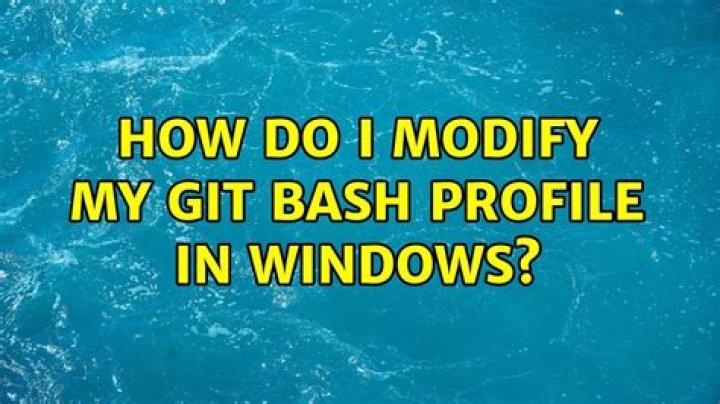 How do I modify my Git Bash profile in Windows?
