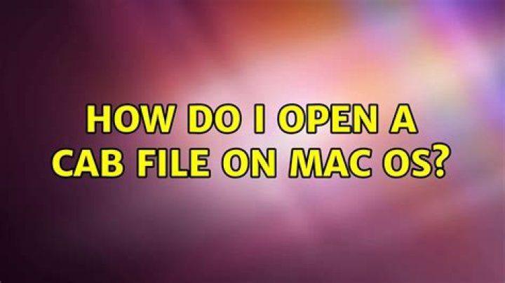 How do I open a CAB file on Mac OS?