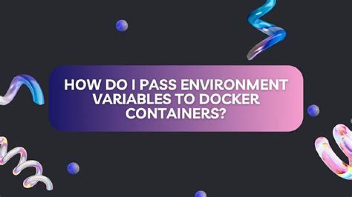 How do I pass environment variables to Docker containers?