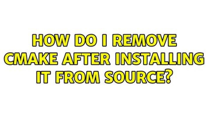 How do I remove CMake after installing it from source?