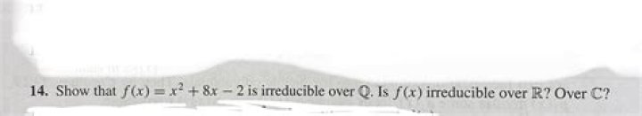 How do i show that $x^2+8x-2$ is irreducible over $\mathbb{Q}$