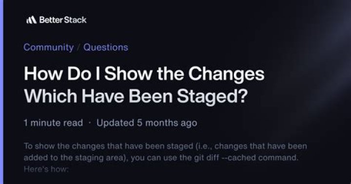 How do I show the changes which have been staged?