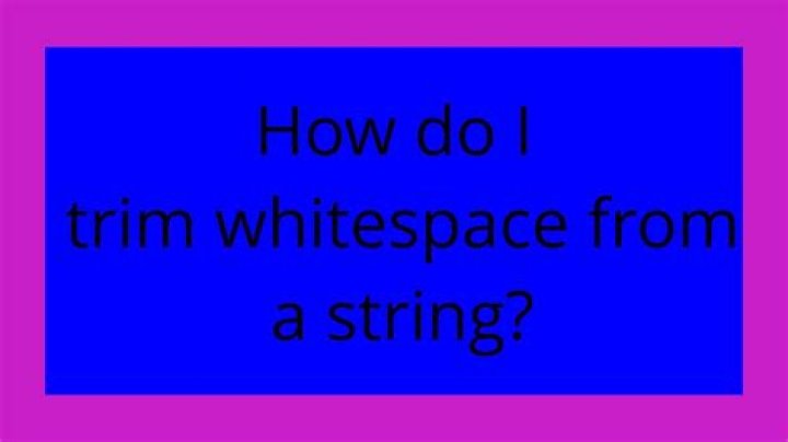 How do I trim whitespace?