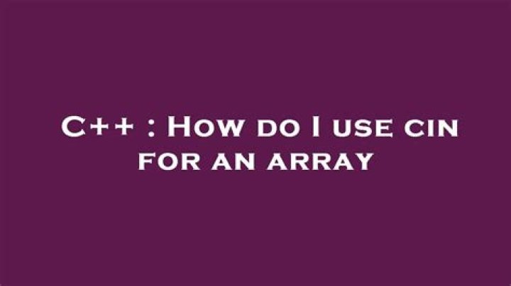 How do I use cin for an array