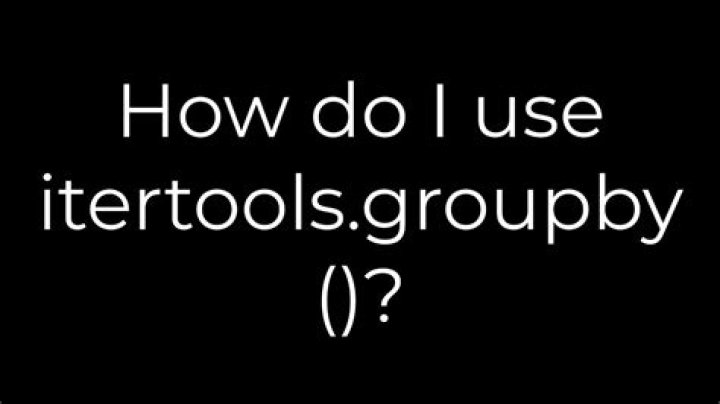 How do I use itertools.groupby()?