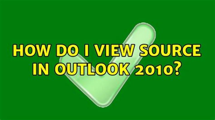 How do I view source in Outlook 2010?