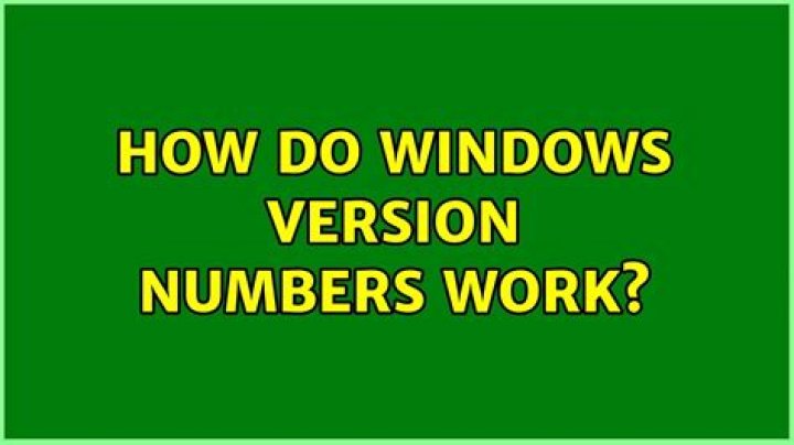 How do Windows version numbers work?