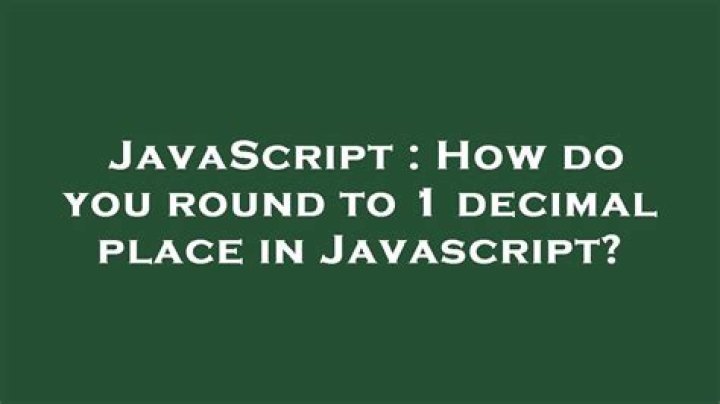 How do you round to 1 decimal place in Javascript?