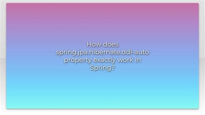 How does spring.jpa.hibernate.ddl-auto property exactly work in Spring?