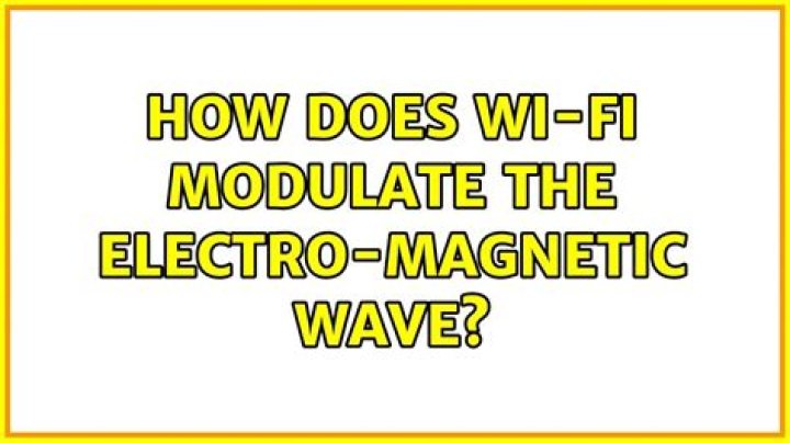 How does Wi-Fi modulate the electro-magnetic wave?