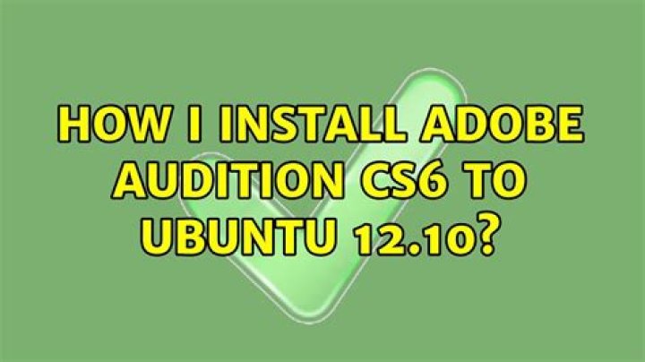 How I Install Adobe Audition CS6 to Ubuntu 12.10 [closed]