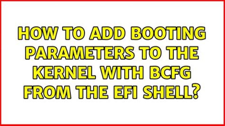 How to add booting parameters to the kernel with bcfg from the EFI shell?