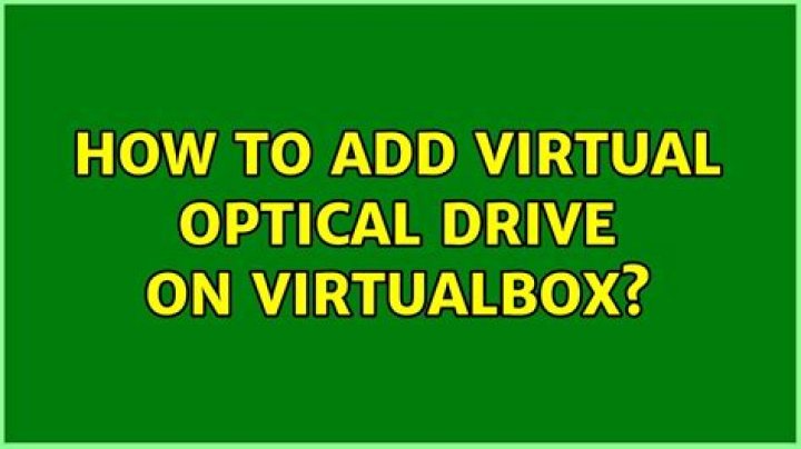 How to add virtual optical drive on Virtualbox