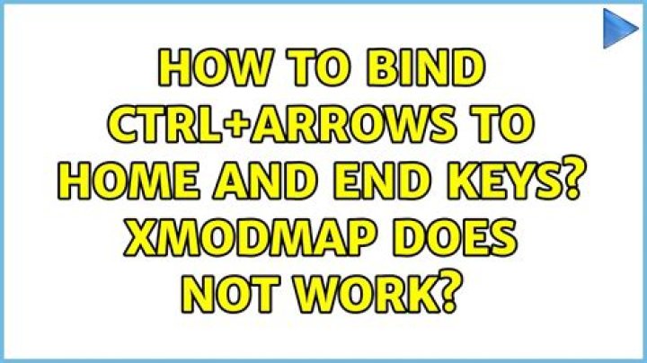 How to bind Ctrl+arrows to Home and End keys? xmodmap does not work
