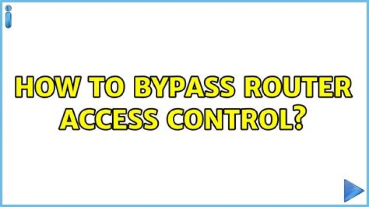 How to bypass router access control?
