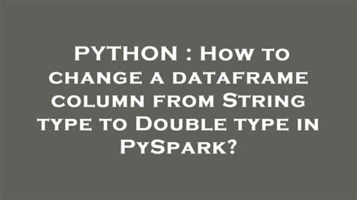 How to change a dataframe column from String type to Double type in PySpark?