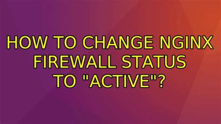 How to change Nginx firewall status to “active”
