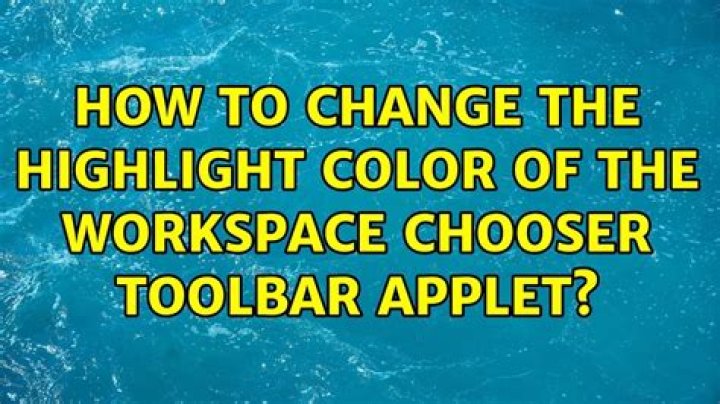 How to change the highlight color of the workspace chooser toolbar applet?