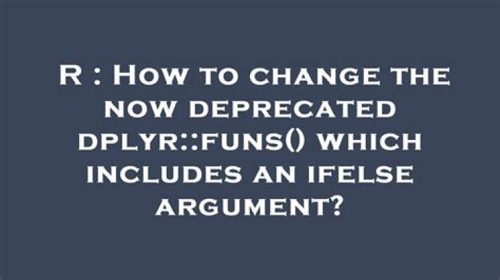 How to change the now deprecated dplyr::funs() which includes an ifelse argument?