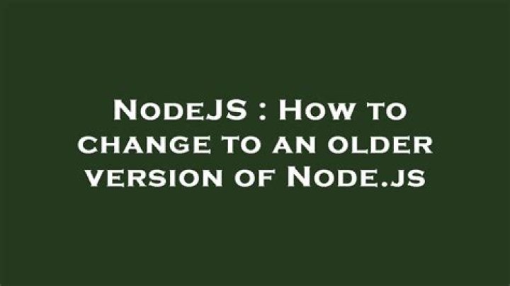 How to change to an older version of Node.js
