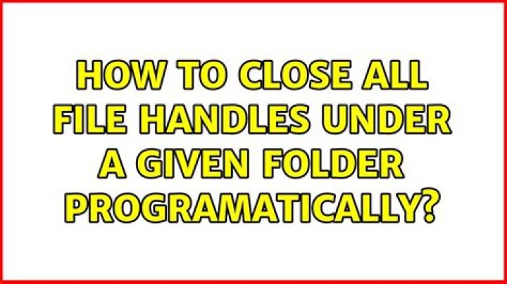 How to close all file handles under a given folder programatically?