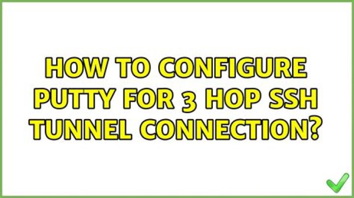 How to configure putty for 3 hop ssh tunnel connection?
