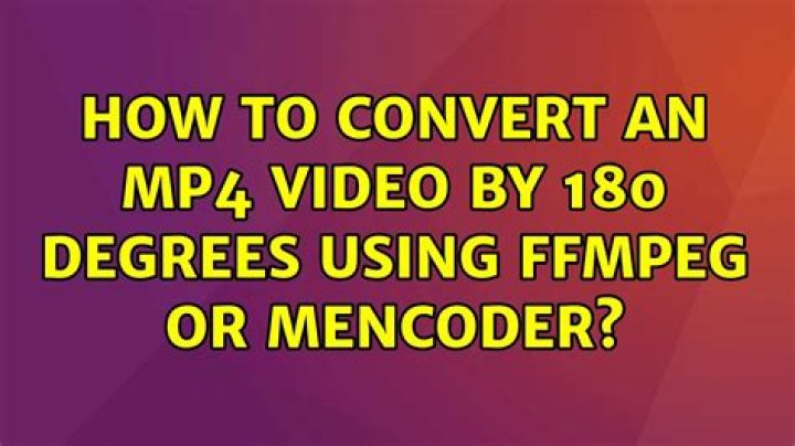 How to convert an mp4 video by 180 degrees using ffmpeg or mencoder