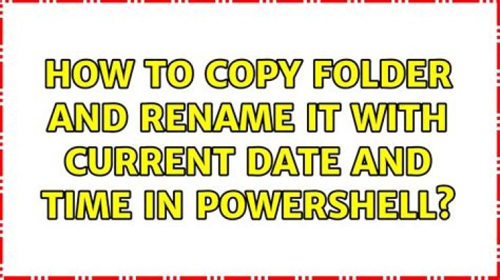 How to copy folder and rename it with current date and time in powershell?